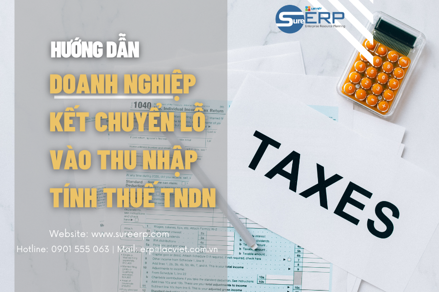 Hướng dẫn DN kết chuyển lỗ vào thu nhập tính thuế TNDN năm 2022