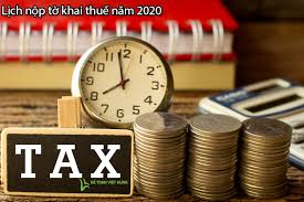 Lịch nộp tờ khai thuế 06 tháng cuối năm 2020
