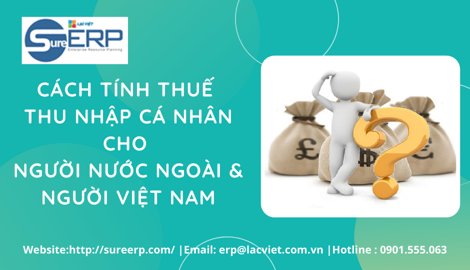 Cách tính thuế thu nhập cá nhân cho người nước ngoài và người Việt Nam